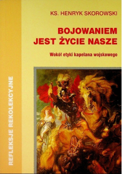 Bojowaniem jest życie nasze