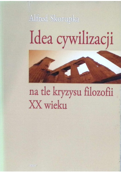 Idea cywilizacji na tle kryzysu filozofii XX wieku