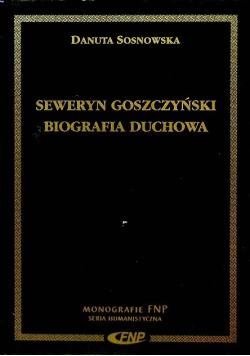 Seweryn Goszczyński Biografia Duchowa