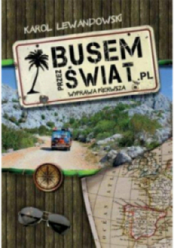 Busem przez świat Wyprawa pierwsza