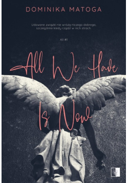 All We Have Is Now Tom 1