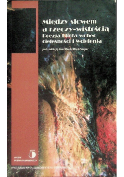 Między słowem a rzeczywistością poezja Eliota wobec  cielesności i wcielenia