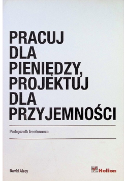 Pracuj dla pieniędzy projektuj dla przyjemności