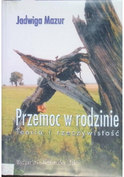 Przemoc w rodzinie Teoria i rzeczywistość