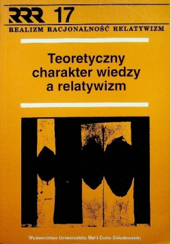 Teoretyczny charakter wiedzy a relatywizm