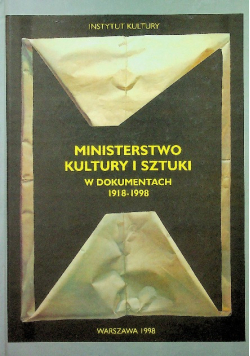 Ministerstwo kultury i sztuki w dokumentach 1918-1998