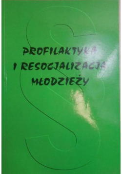 Profilaktyka i resocjalizacja młodzieży