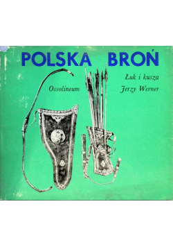 Polska broń Łuk i kusza