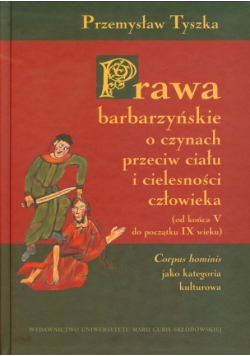 Prawa barbarzyńskie o czynach przeciw ciału i cielesności człowieka