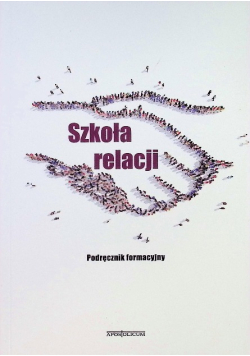 Szkoła relacji podręcznik formacyjny