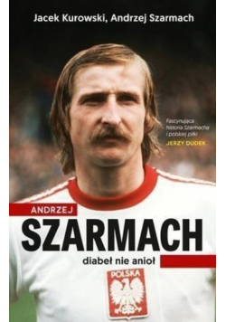 Andrzej Szarmach diabeł nie anioł