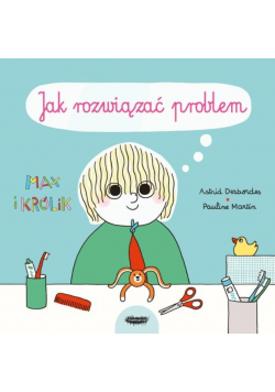 Max i Królik Jak rozwiązać problem