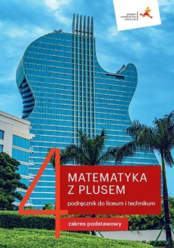 Matematyka z plusem podręcznik do liceum i technikum 4 Zakres podstawowy