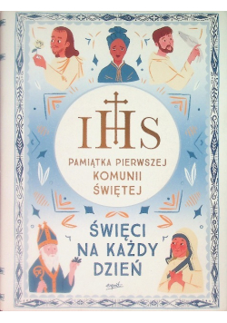 Święci na każdy dzień Pamiątka Pierwszej Komunii Świętej