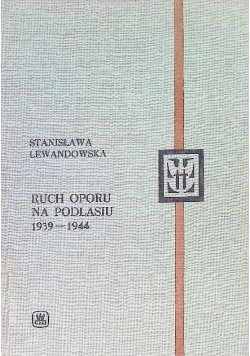 Ruch oporu na Podlasiu 1939 - 1944