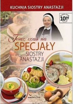 Teraz czas na specjały Siostry Anastazji