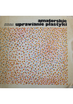 Amatorskie uprawianie plastyki