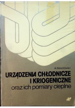 Urządzenia chłodnicze i kriogeniczne oraz ich pomiary cieplne