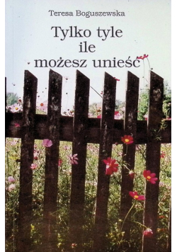 Tylko tyle ile możesz unieść