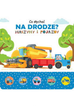 Co słychać na drodze? Książeczka dźwiękowa