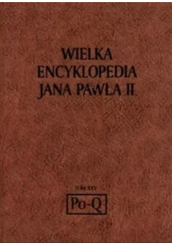 Wielka Encyklopedia Jana Pawła II Tom XXV Po-Q