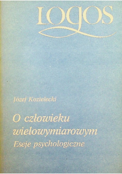 O człowieku wielowymiarowym. Eseje psychologiczne