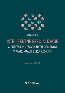 Inteligentne specjalizacje a budowa innowacyjnych regionów w warunkach europejskich