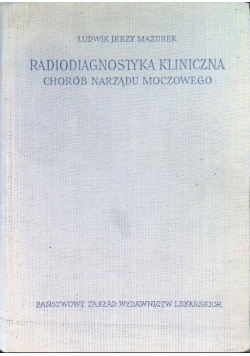 Radiodiagnostyka kliniczna chorób narządu moczowego