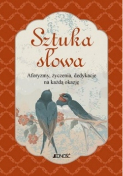 Sztuka słowa Aforyzmy życzenia dedykacje na każdą okazję