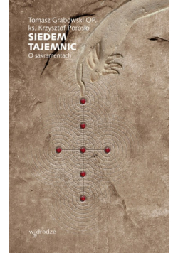 Siedem tajemnic. O sakramentach