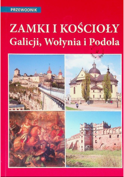 Zamki i Kościoły Galicji, Wołynia i Podola