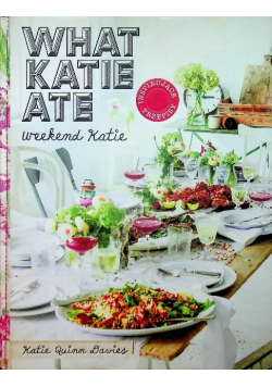 What Katie Ate Weekend Katie