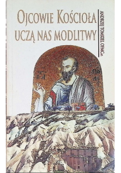 Ojcowie Kościoła uczą nas modlitwy