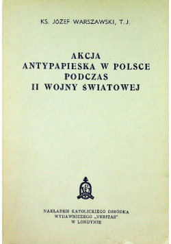 Akcja antypapieska w Polsce podczas II wojny światowej