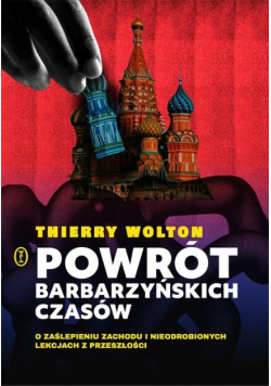 Powrót barbarzyńskich czasów. O zaślepieniu Zachodu i nieodrobionych lekcjach z przeszłości