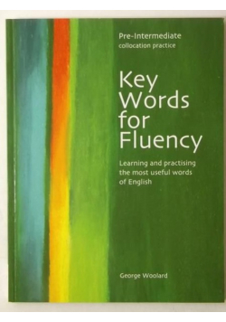 Key Words for Fluency, Pre-Intermediate Collocation Practice: Learning and Practising the Most Useful Words of English