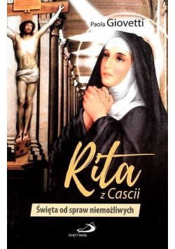 Rita z Cascii Święta od spraw niemożliwych