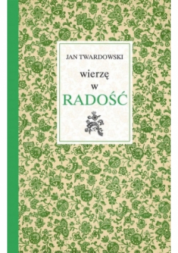 Wierzę w radość