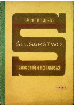 Ślusarstwo Zarys obróbki mechanicznej Część II