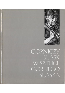 Górniczy Śląsk w sztuce Górnego Śląska