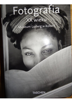 Fotografia XX wieku Museum Ludwig w Kolonii
