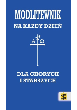 Modlitewnik dla chorych i starszych na każdy dzień