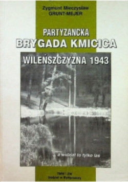 Partyzancka brygada Kmicia Wileńczyzna 1943