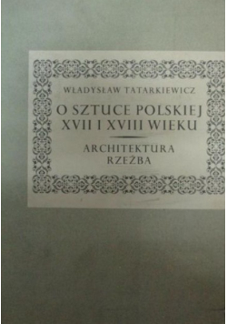 O sztuce Polskiej XVII i XVIII wieku