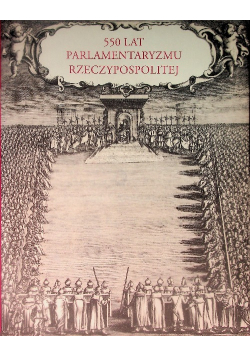 550 lat  Parlamentaryzmu Rzeczypospolitej