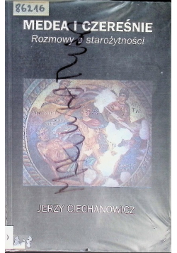Medea i czereśnie rozmowy o starożytności