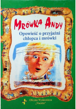 Mrówka Andy Opowieść o przyjaźni chłopca i mrówki