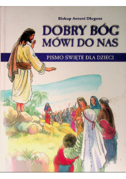 Dobry Bóg mówi do nas Pismo Święte dla dzieci