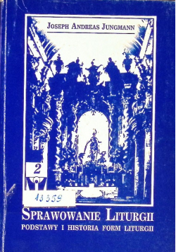 Sprawowanie liturgii Podstawy i historia form liturgii