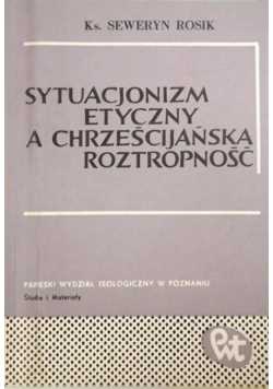 Sytuacjonizm etyczny a chrześcijańska roztropność